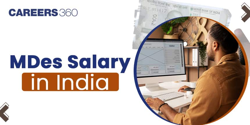 MDes Salary in India: Per Month, Average, As Per Profession