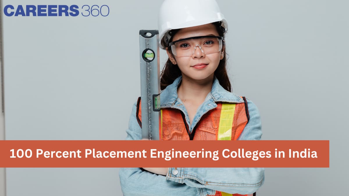 100 % Placement Engineering Colleges in India 2025 - Check Complete list