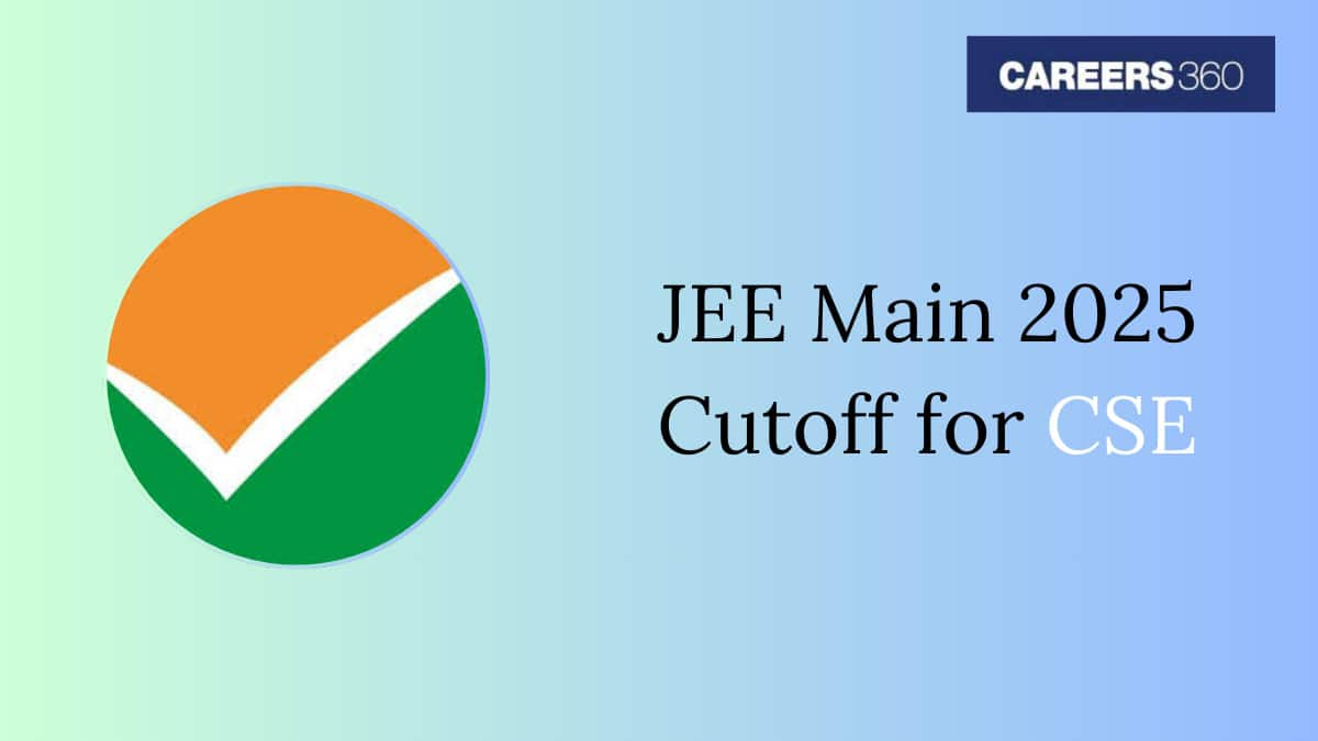 JEE Main 2025 Cutoff for CSE - Expected Qualifying Marks for NIT, IIIT, GFTI