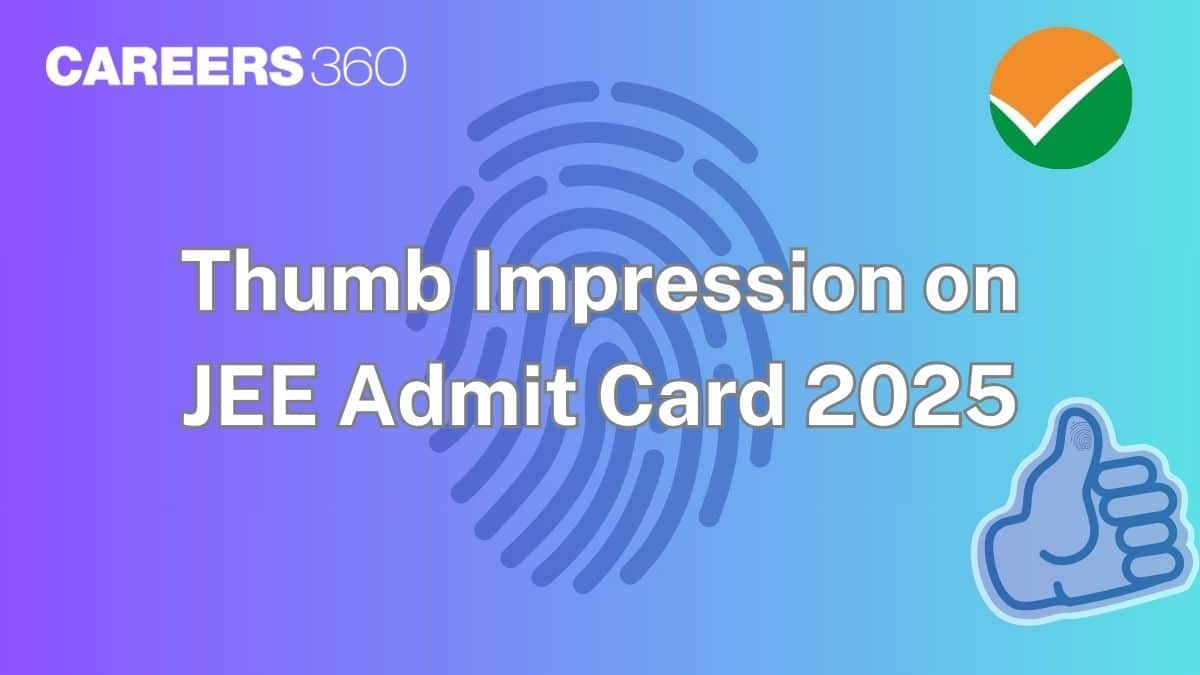 Thumb Impression on JEE Admit Card 2025 - Check Guidelines