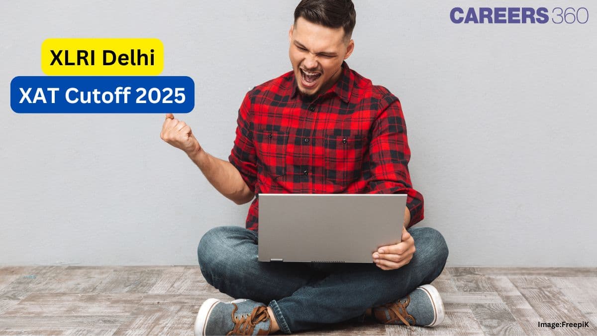 XLRI Delhi XAT Cutoff 2025 (Released): Know Sectional Cutoffs & Percentile, Eligibility & Admission Process