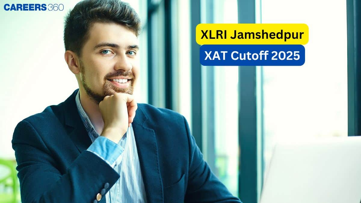 XLRI Jamshedpur XAT Cut Off 2025 - Check Expected and Previous Year's Cut Offs