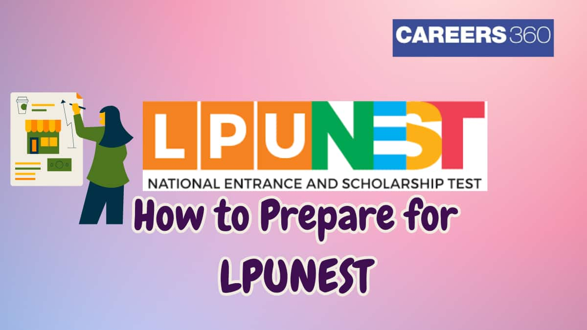 How to Prepare for LPUNEST 2025 - Tips and Strategies for Success in LPU