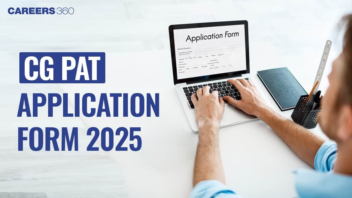 CG PAT Application Form 2025, Registration: Fees, How to Apply Online