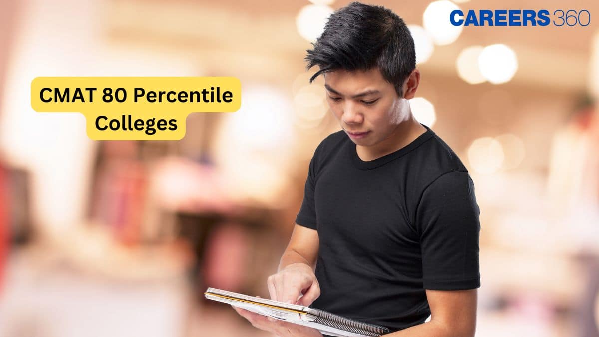 CMAT 2025: Colleges Accepting 80 Percentile, Key Dates, and Latest Updates