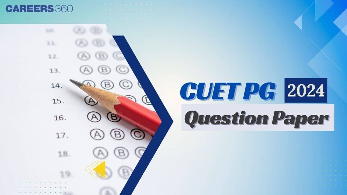 CUET PG Question Paper 2024 (Official Available) PDF: Download for All Codes