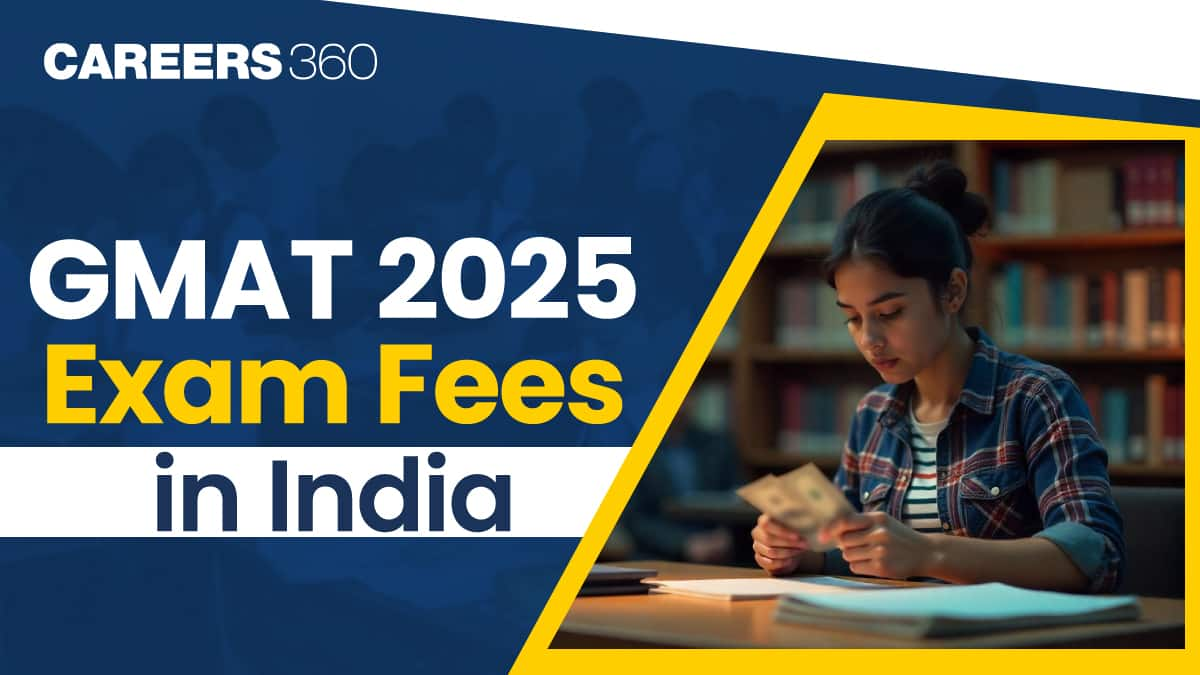 GMAT Exam Fees in India 2025: Registration, Cancellation, Rescheduling