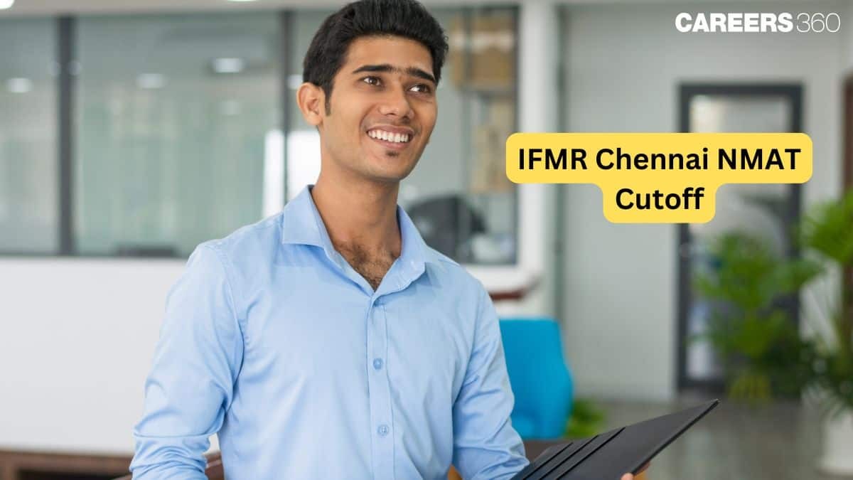 IFMR Chennai NMAT Cut-off: Admission Criteria, Scholarships, Fees, and Placements