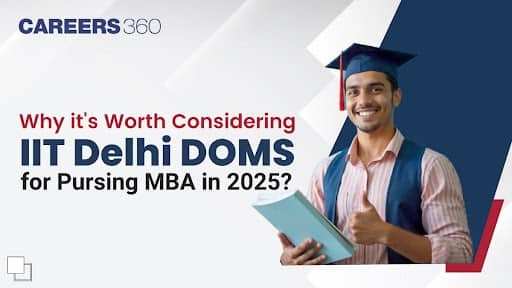 Why IIT Delhi DOMS is a Top Choice for Pursuing an MBA in 2025