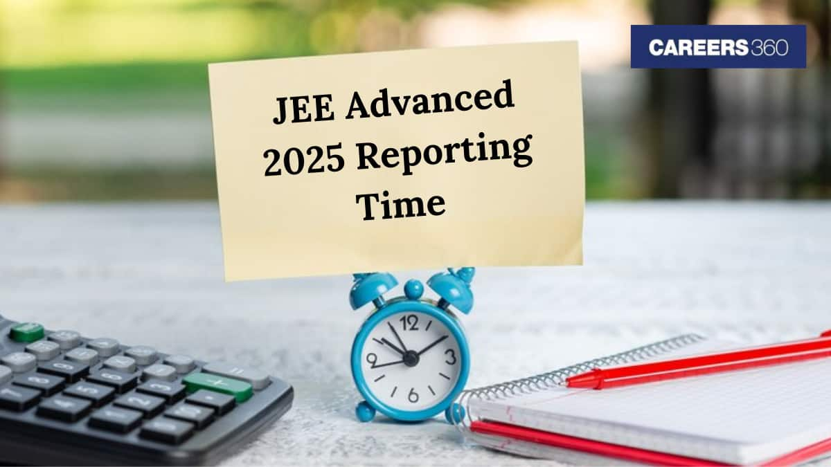 JEE Advanced 2025 Reporting Time - Check IIT JEE Adv Exam Dates