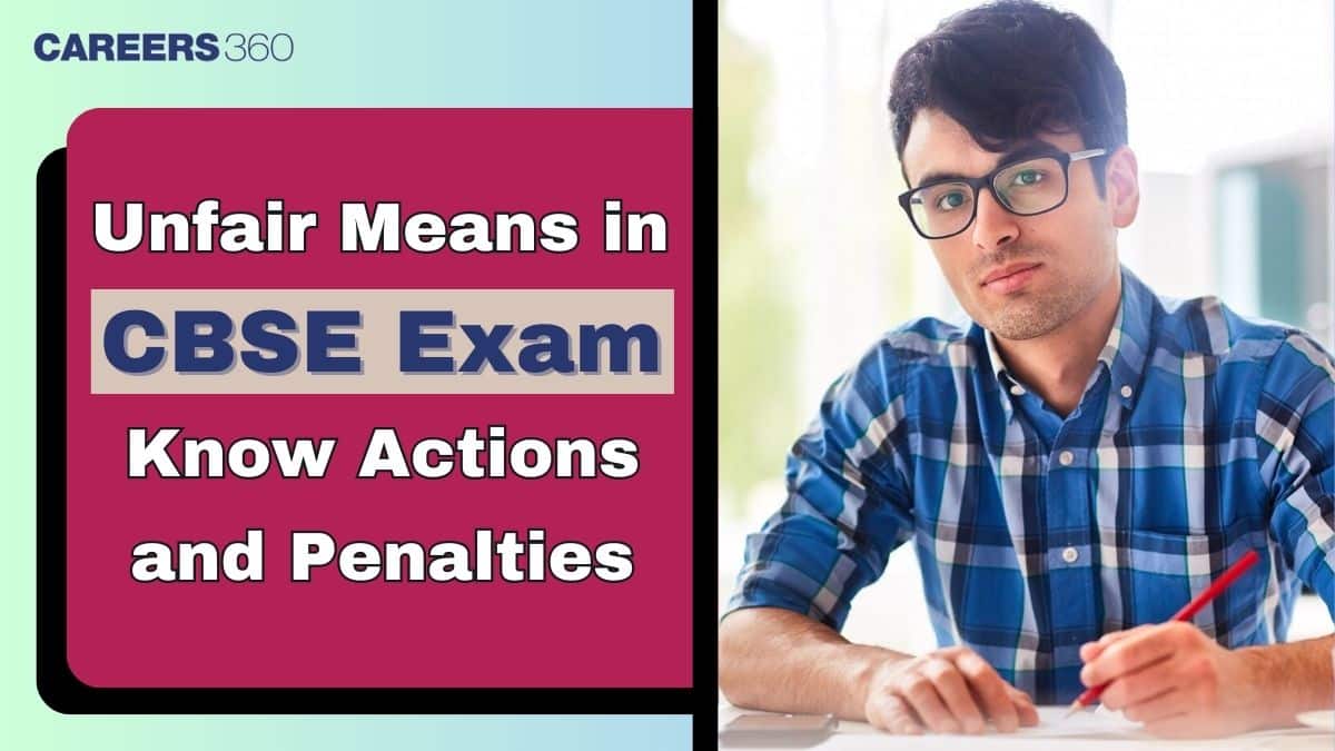 Unfair Means in CBSE Board Exam 2025: Know Actions and Penalties