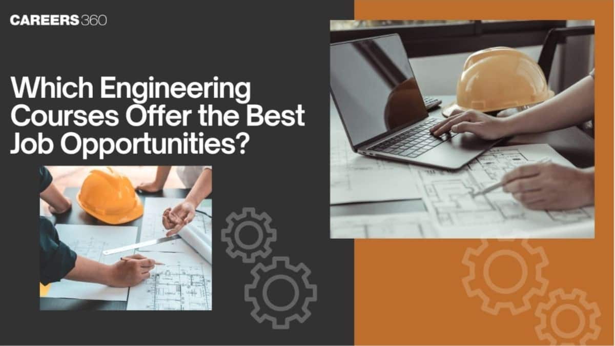 Which Engineering Courses Offer the Best Job Opportunities?