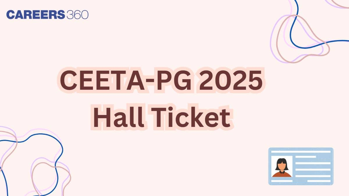 CEETA PG Hall Ticket 2025 (Out) - How to Download Admit Card