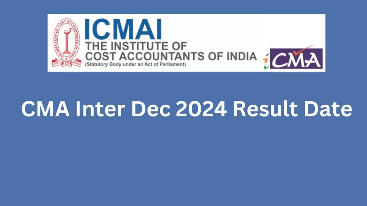 CMA Inter Dec 2024 Result Date: Check expected release date here