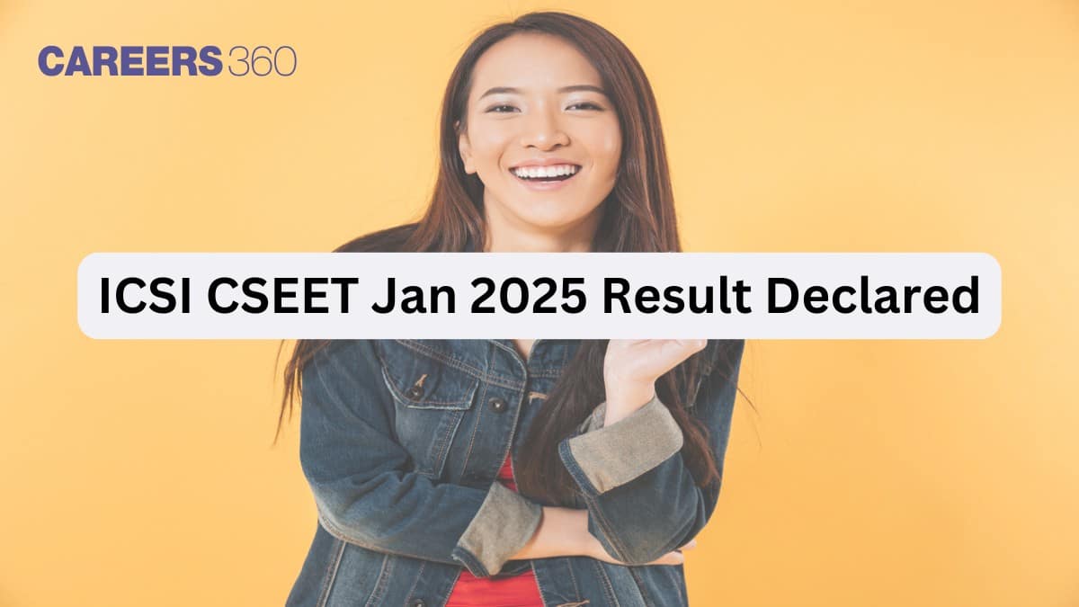 ICSI CSEET Jan 2025 Result Declared: Check pass percentage and other details here