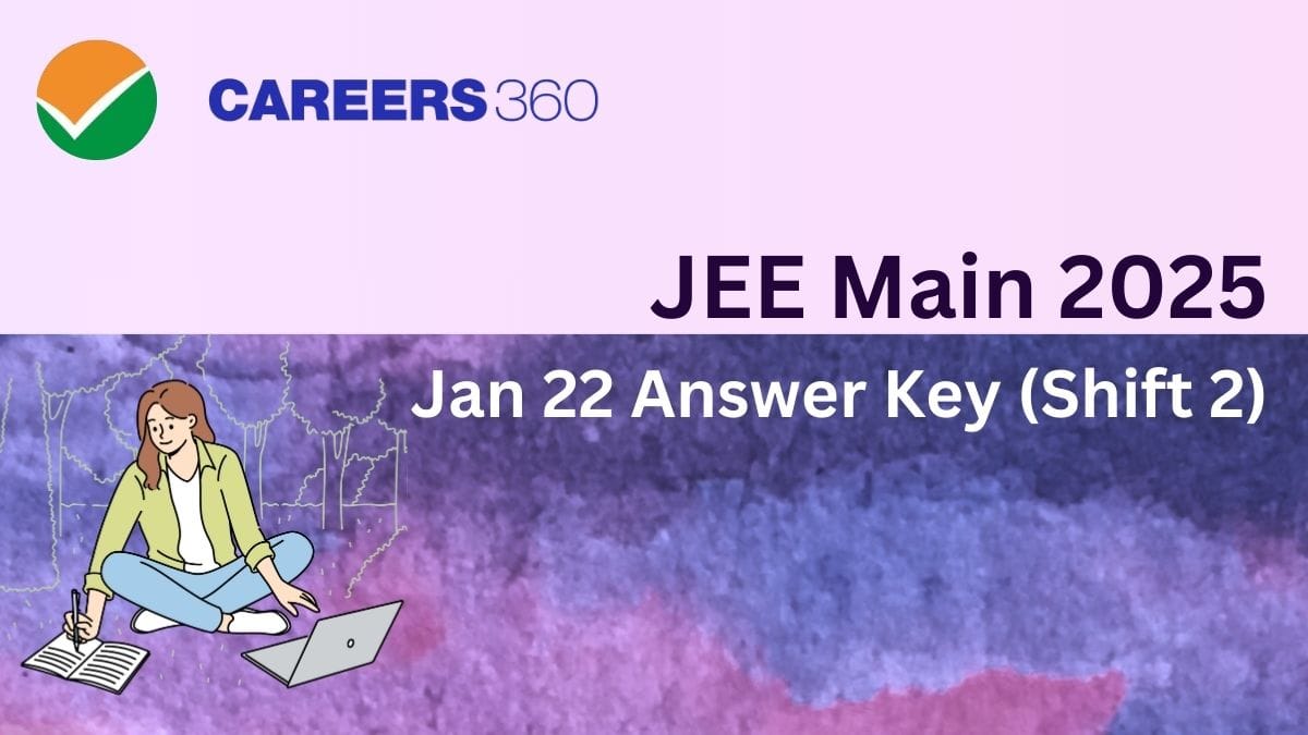 JEE Main 2025 January 22 Shift 2 Answer Key PDF Soon