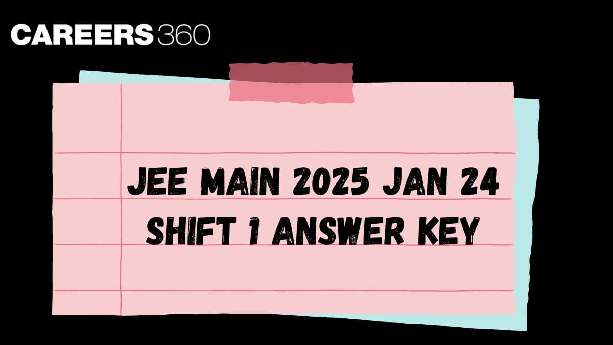 JEE Main 2025 Jan 24 Shift 1 Answer Key (Soon) - Download Link