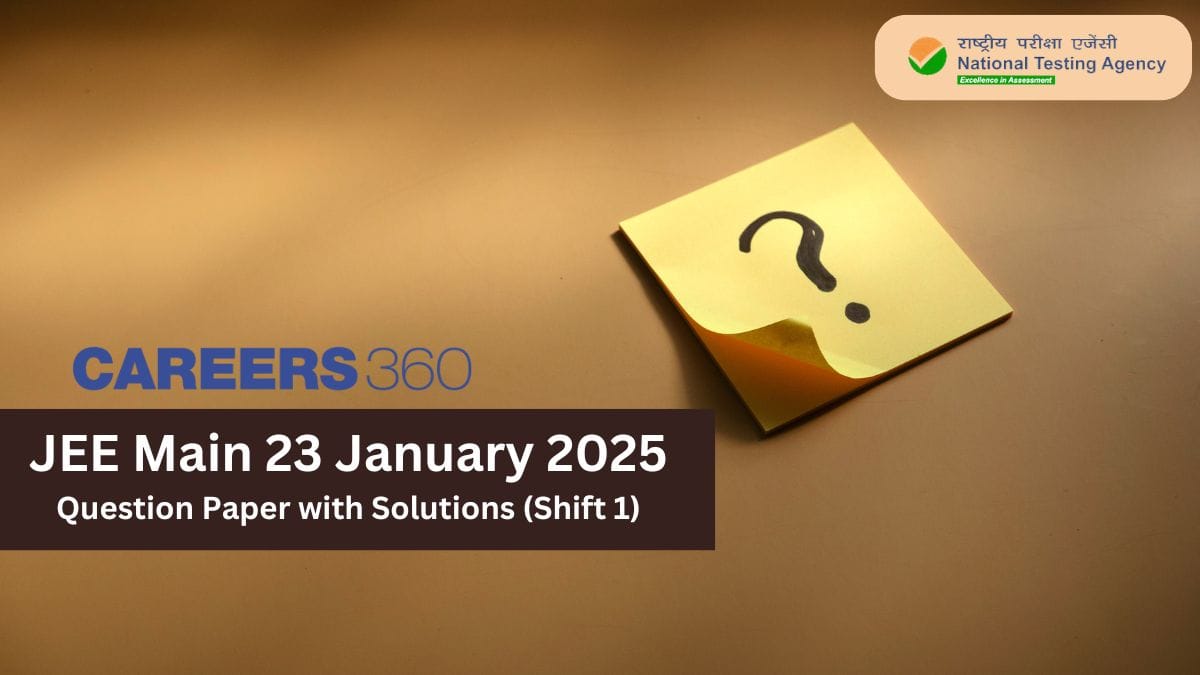 JEE Mains 2025 January 23 Shift 1 Question Paper with Solutions