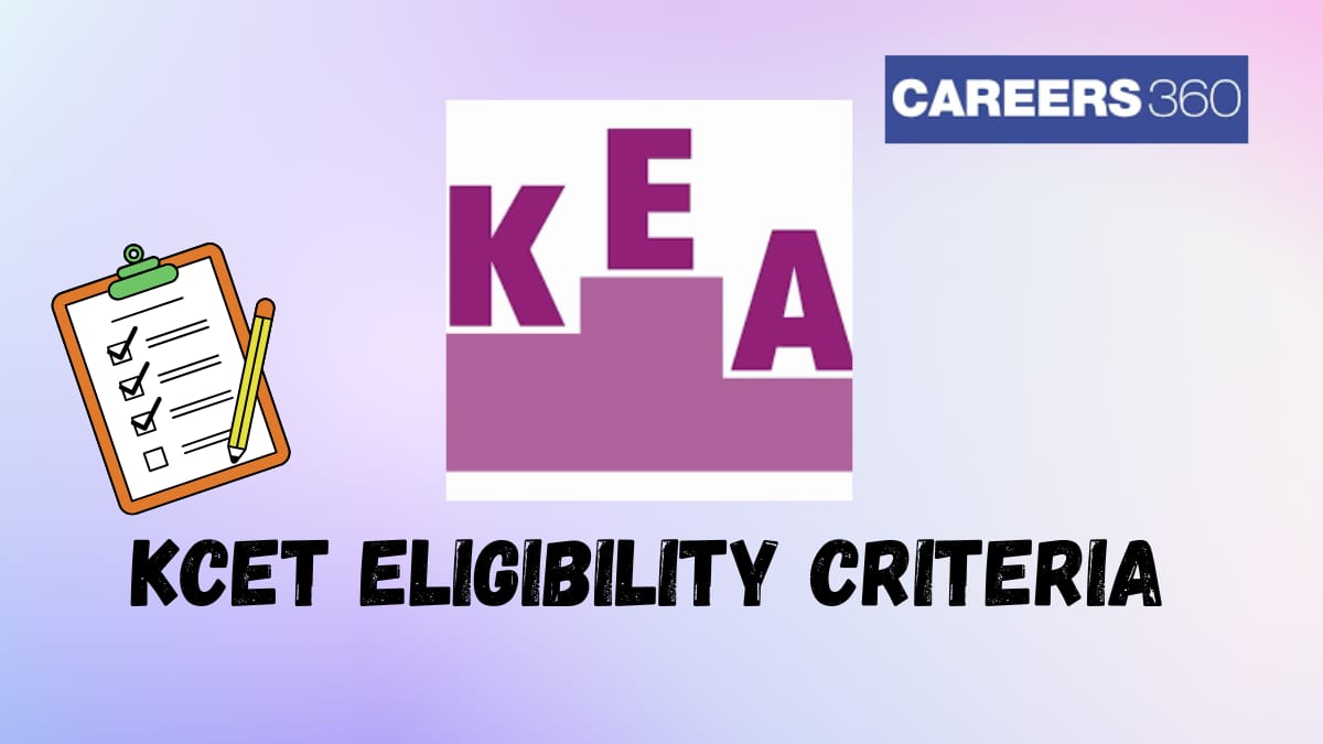 KCET Eligibility Criteria 2025: Check Age Limit, Nationality, Aggregate Marks