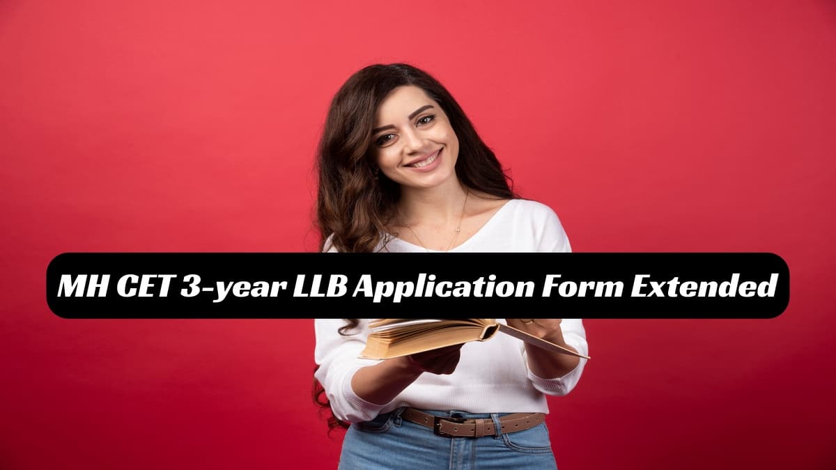 MH CET 3-year LLB Application Form 2025 Extended: Check Out the New Deadline