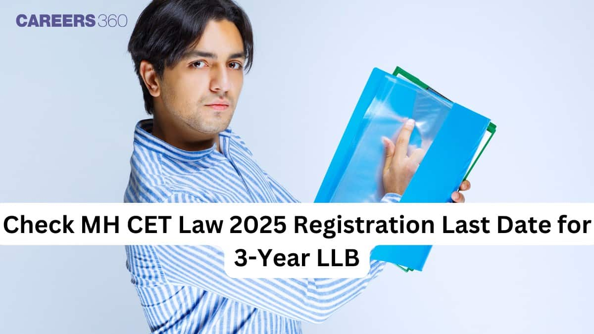 MH CET Law 2025 Registration Last Date for 3-Year LLB: Apply before application form closed