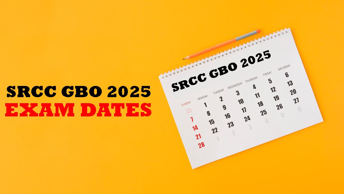 SRCC GBO Exam Dates (Announced) - Check Complete Exam Schedule, Exam Timings