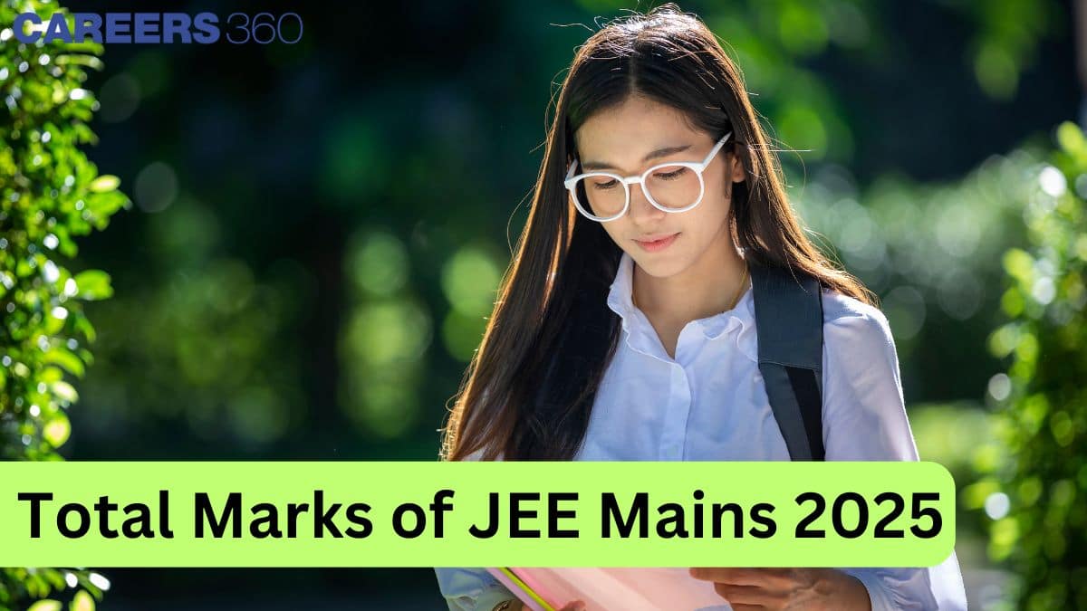 Total Marks of JEE Mains 2025: Pattern and Marking Scheme