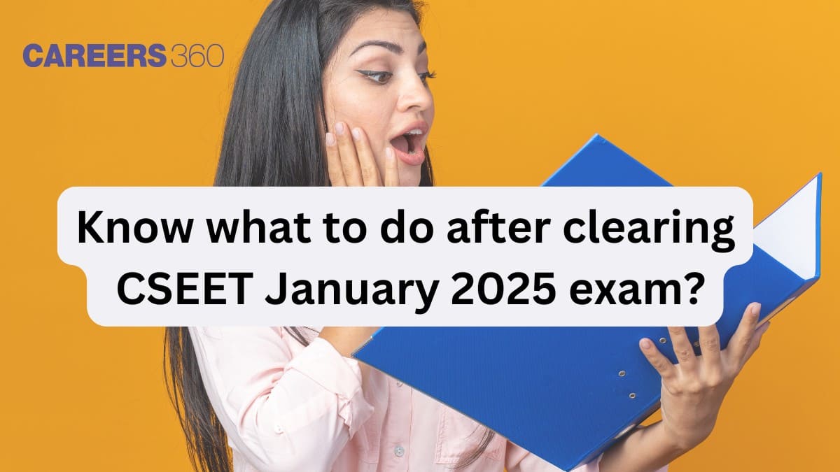 What to do after clearing CSEET Jan 2025 exam?