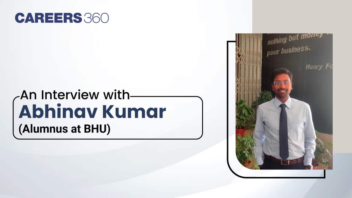 An Interview with Abhinav Kumar, Alumni at IM-BHU