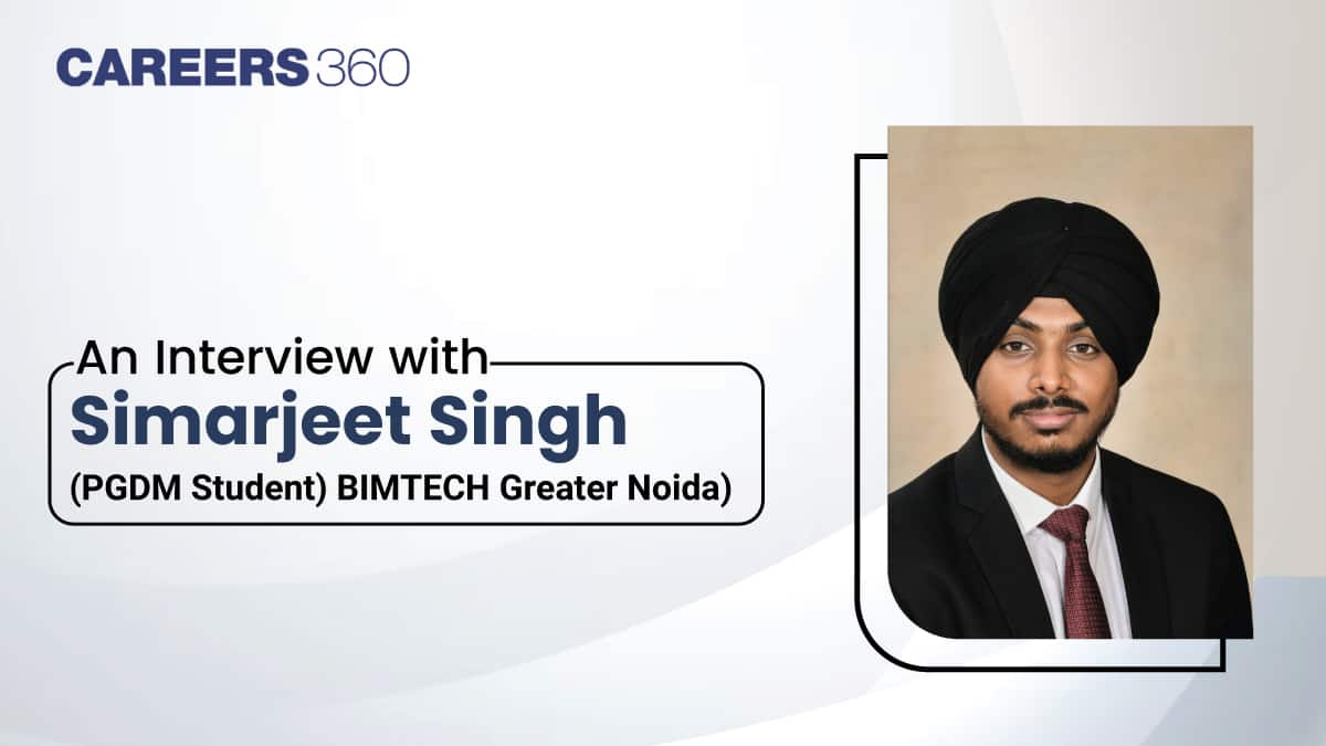 An Interview with Simarjeet Singh (PGDM Student) BIMTECH Greater Noida