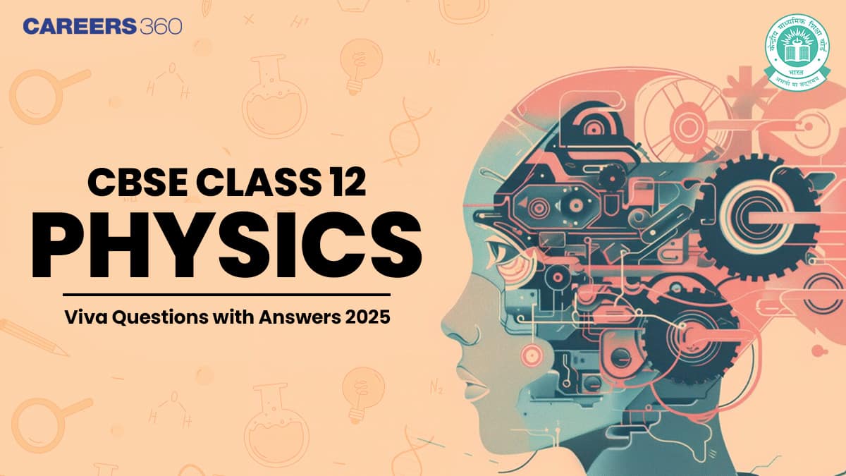 CBSE Class 12 Physics Viva Questions with Answers 2025