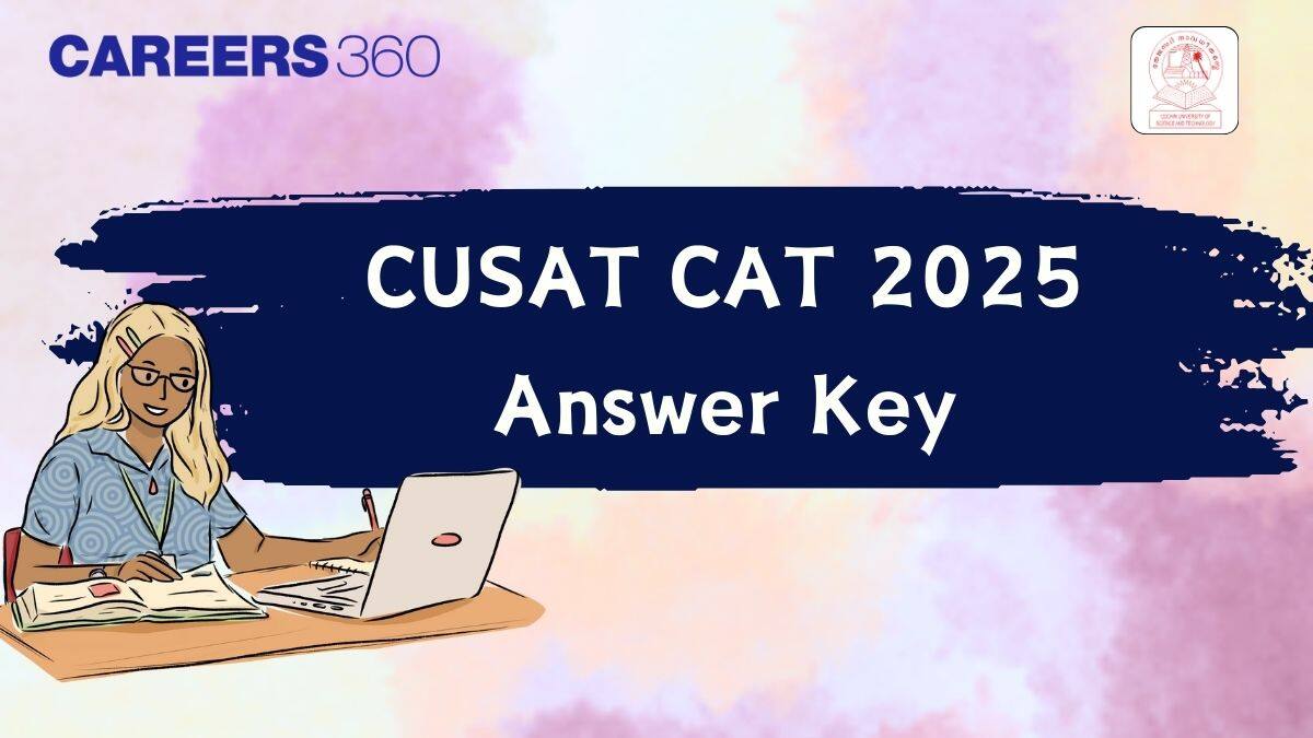 CUSAT CAT Answer Key 2025 - Date, How to Download