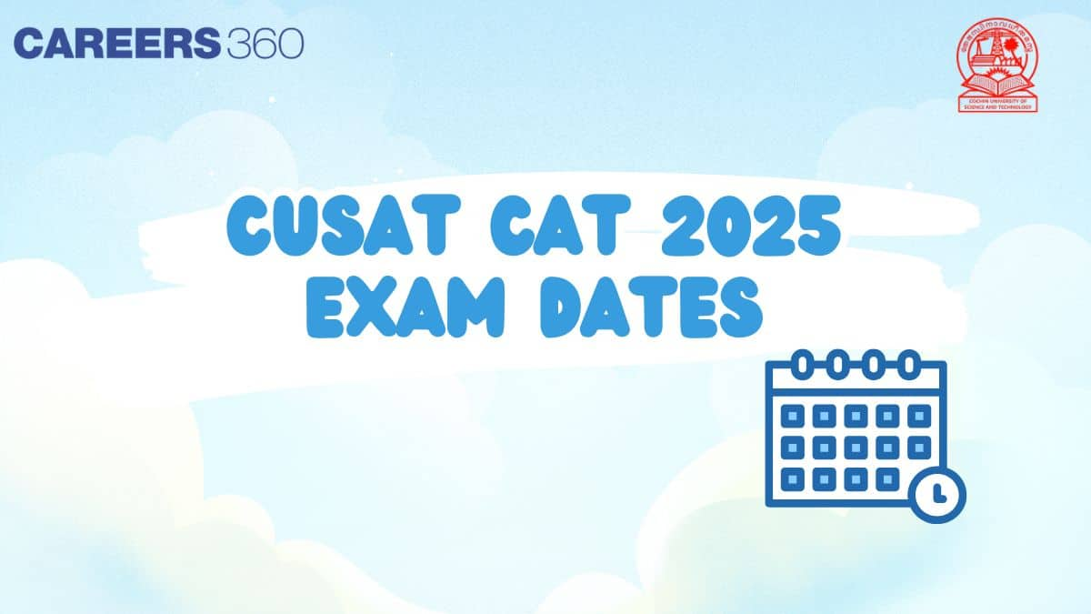 CUSAT CAT Exam Dates 2025 (Out) - Registration, Admit Card, Answer Key, Result, Counselling Dates