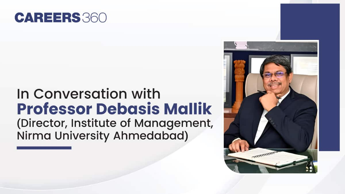 In Conversation with Professor Debasis Mallik (Director, Institute of Management, Nirma University Ahmedabad)