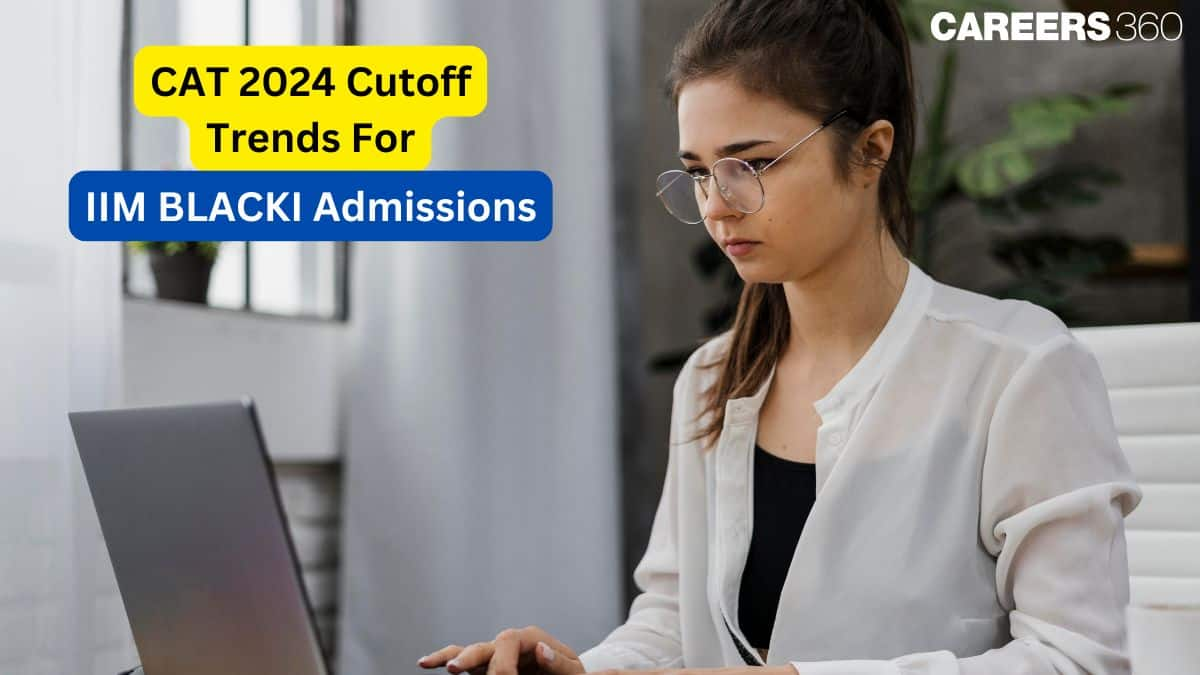 CAT 2024 Cutoff Trends for IIM BLACKI Admissions in 2025