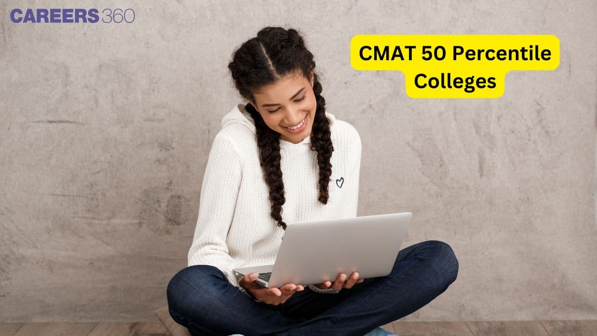 CMAT 50 Percentile Colleges 2025: MBA Admissions Made Possible