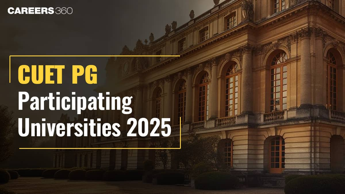 CUET PG Participating Universities 2025, 12 New Universities, List of Colleges Under CUET PG