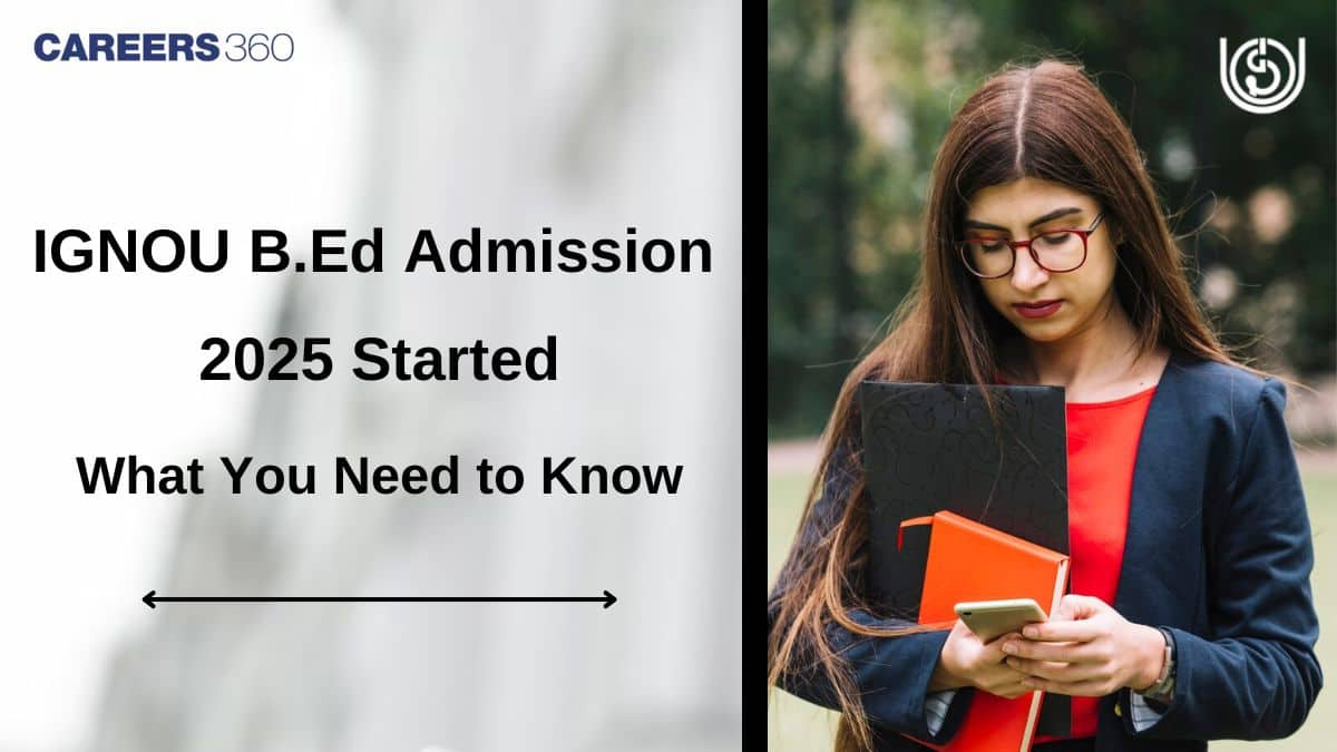 IGNOU B.Ed Admission 2025 Started: All you need to know