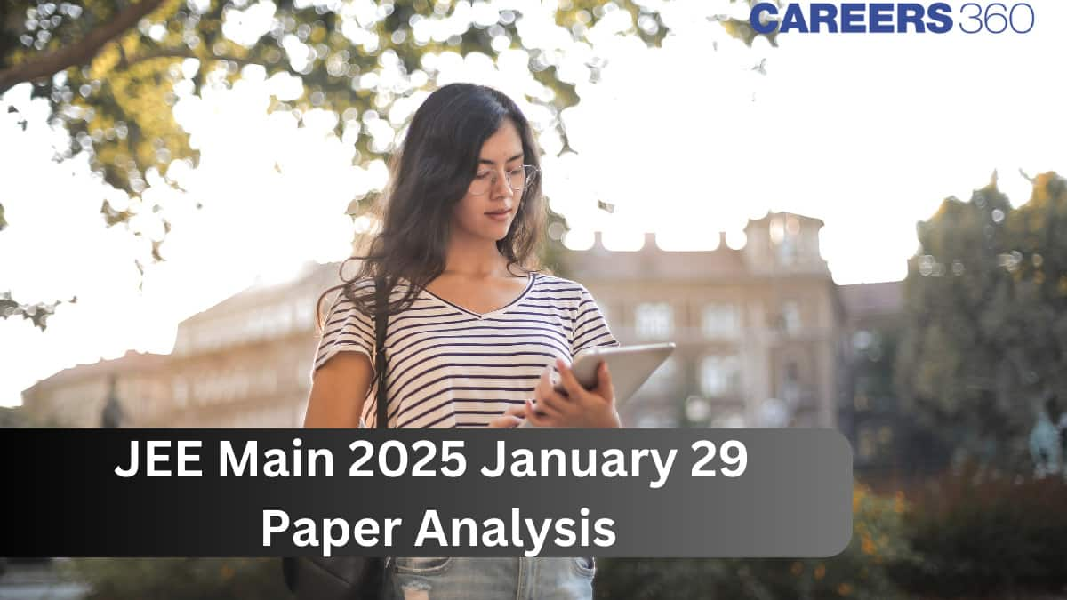 JEE Main 2025 January 29 Shift 1 and 2 Paper Analysis Soon - Detailed Review