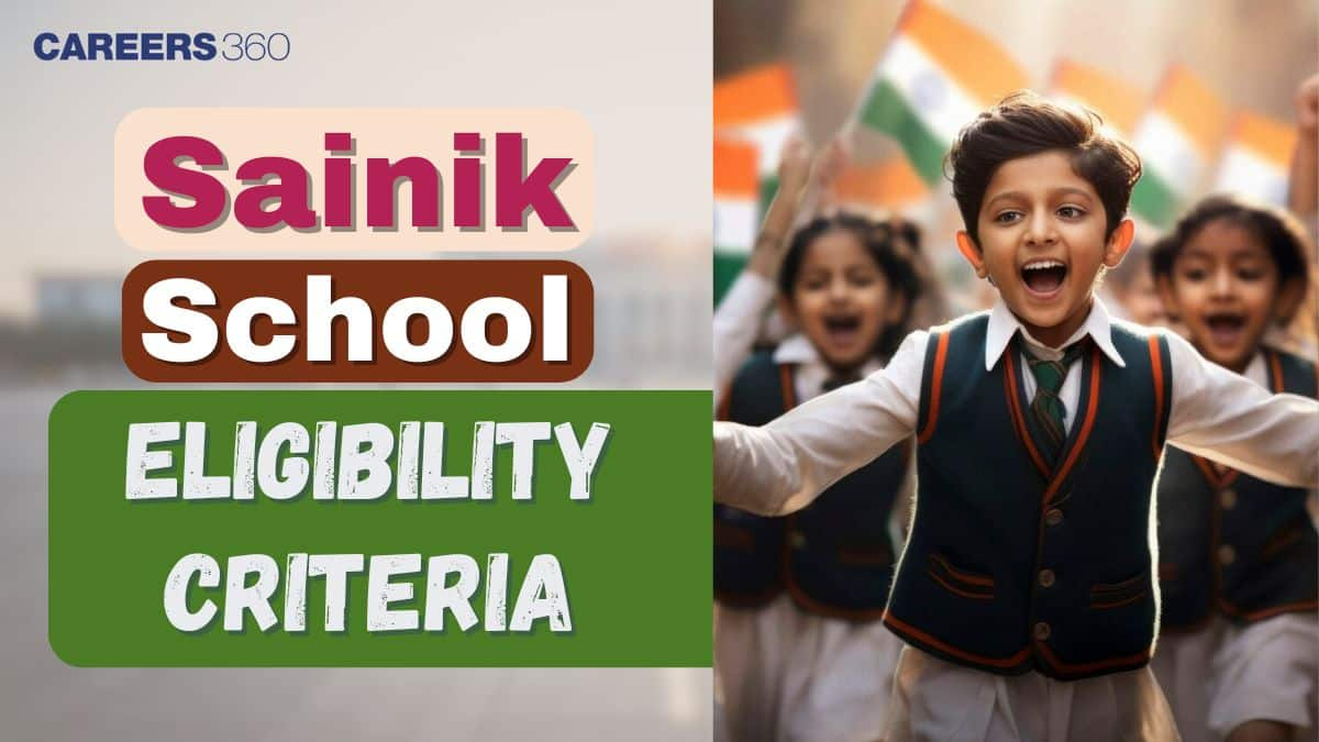 Sainik School Eligibility Criteria 2025-26 for Class 6th & 9th - Check AISSEE Eligibility Criteria