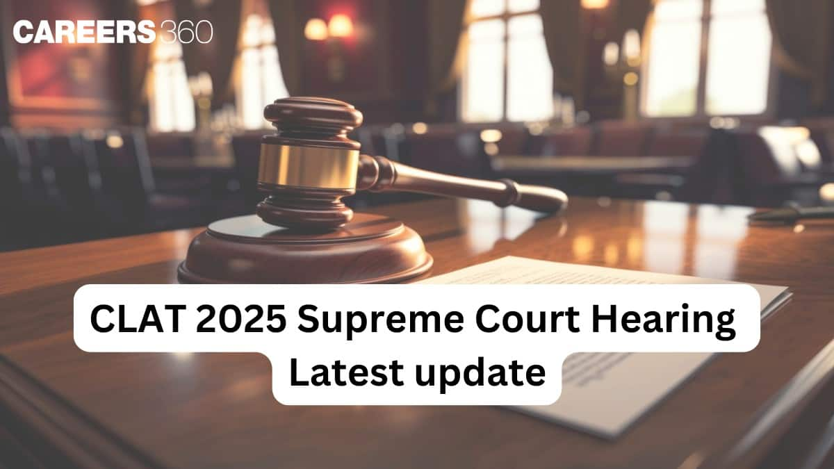 CLAT 2025 Supreme Court Hearing: Latest update on the revised result