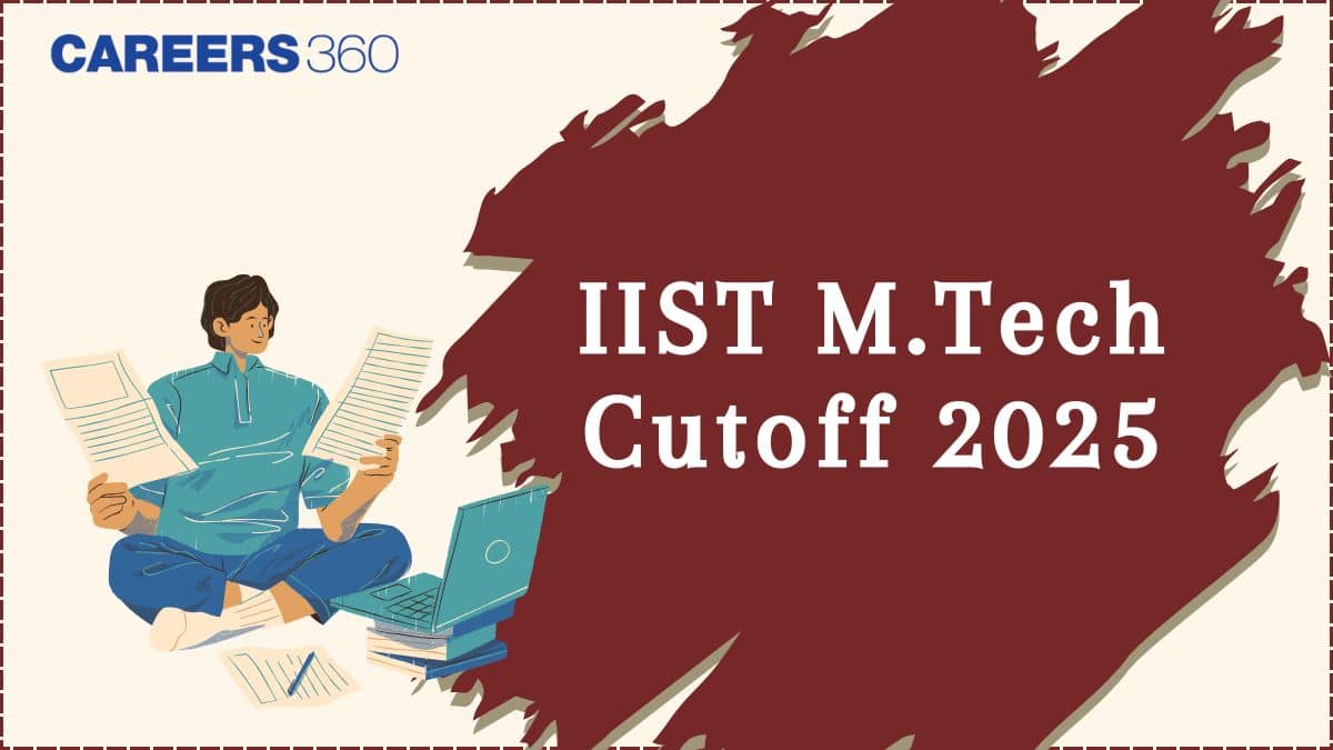 IIST M.Tech Cutoff 2025 - Check Here