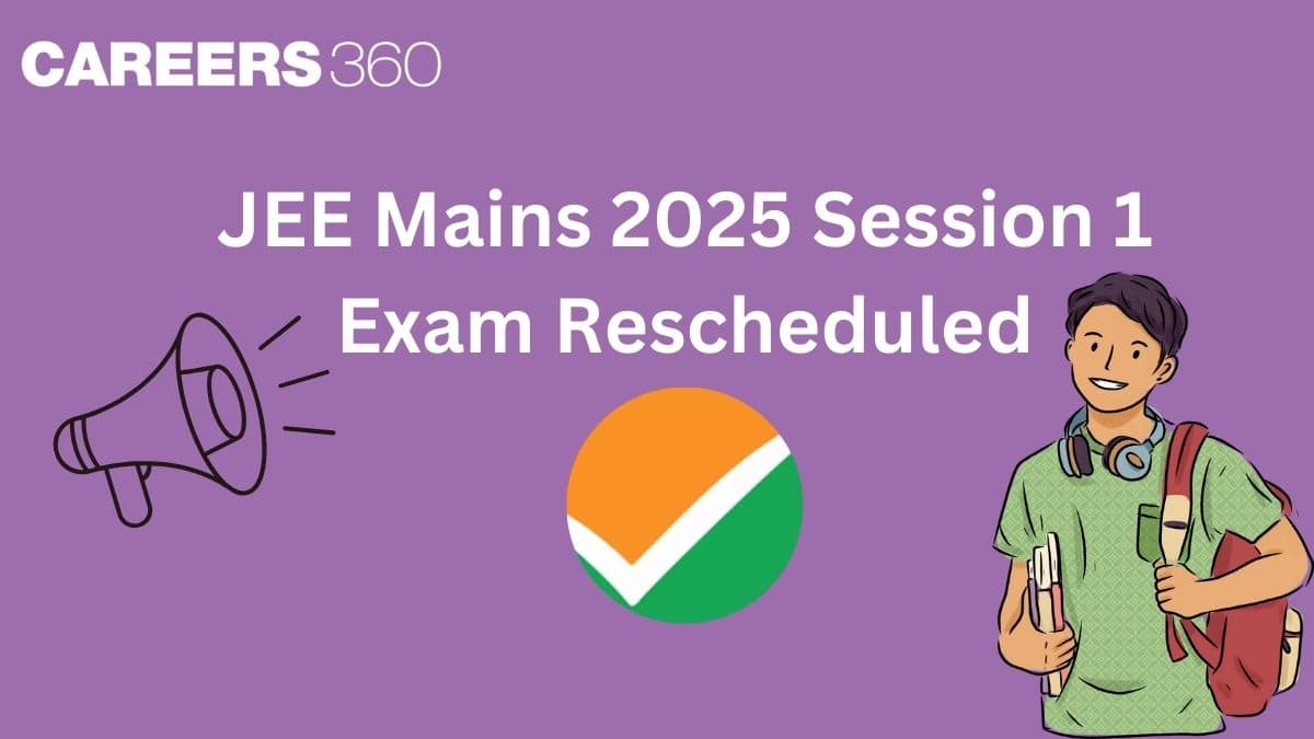 JEE Main 2025 Exam Rescheduled: Latest Updates and New Dates