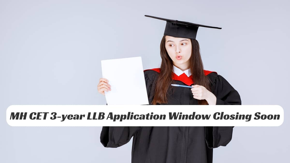 MH CET 3-year LLB application 2025 Closing soon: Don't Miss This Deadline