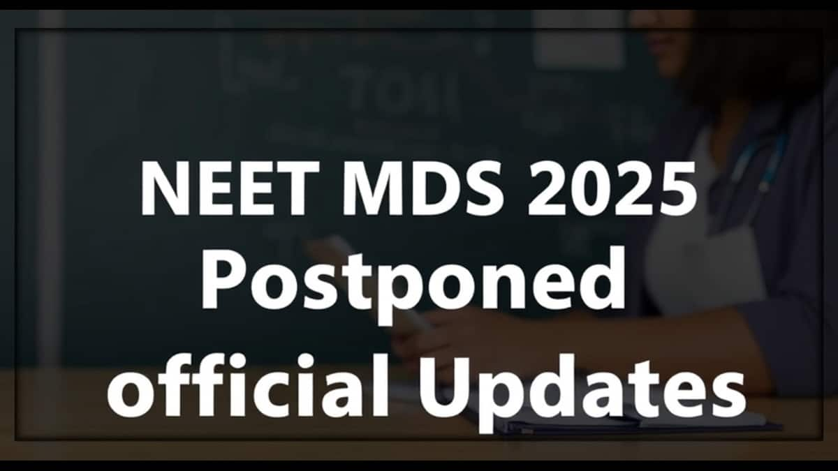 NEET MDS 2025 Postponement - Official Updates and Student Reactions