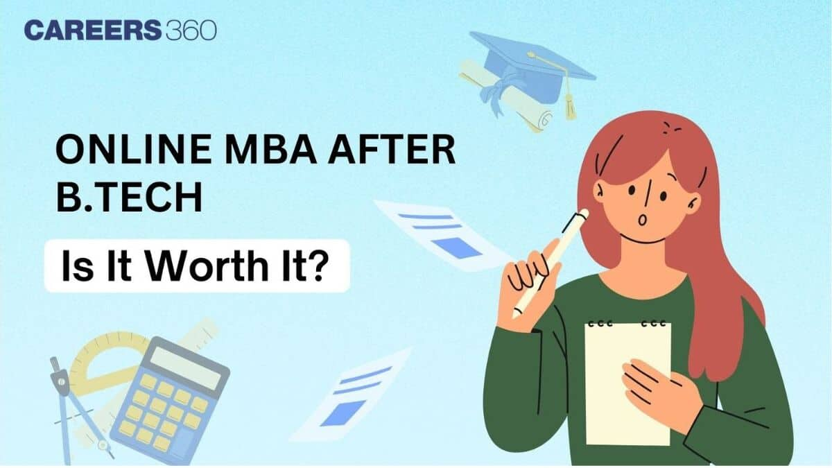 Online MBA after B.Tech: Is It Worth It?