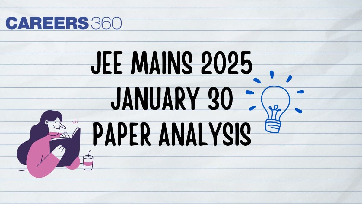 JEE Main 2025 January 30 Paper 2 Analysis Available - Exam Review by Experts