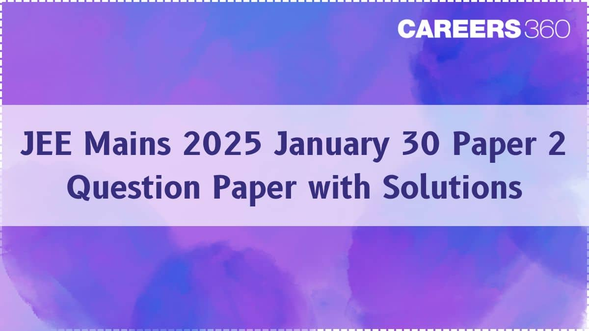 JEE Mains 2025 January 30 Paper 2 (B.Arch/B.Planning) Question Paper with Solutions