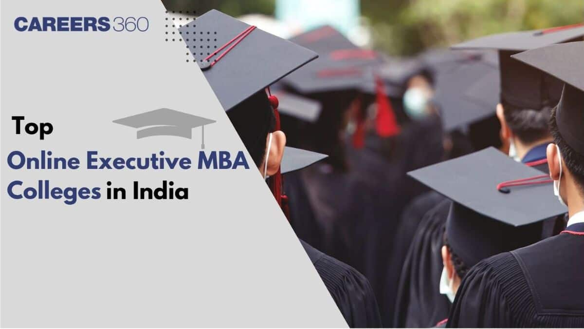 Top Online Executive MBA Colleges in India [2025]