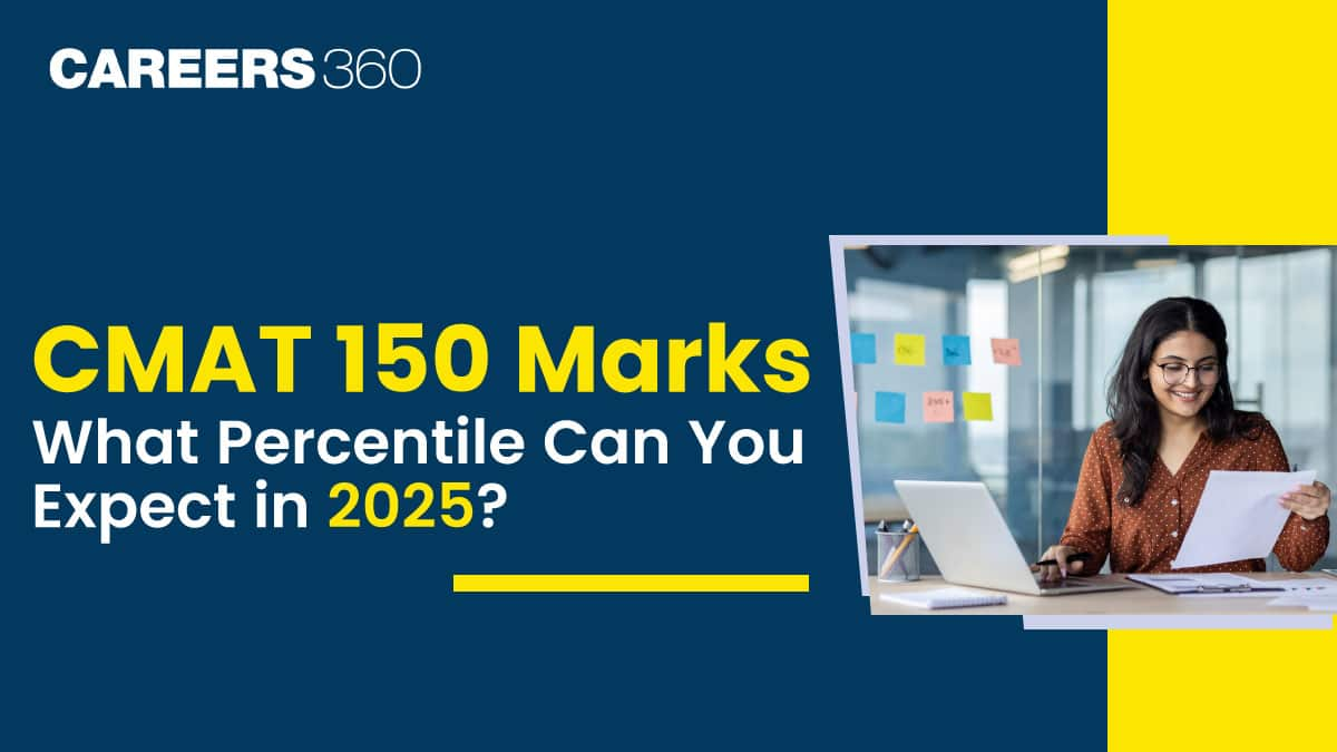 CMAT 150 Marks: What Percentile Can You Expect in 2025?